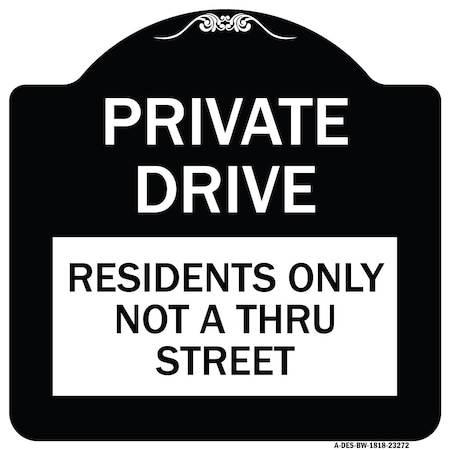 Signmission Private Drive Private Drive Residents Not Thru Street Heavy-Gauge Alum, 18" x 18", BW-1818-23272 A-DES-BW-1818-23272